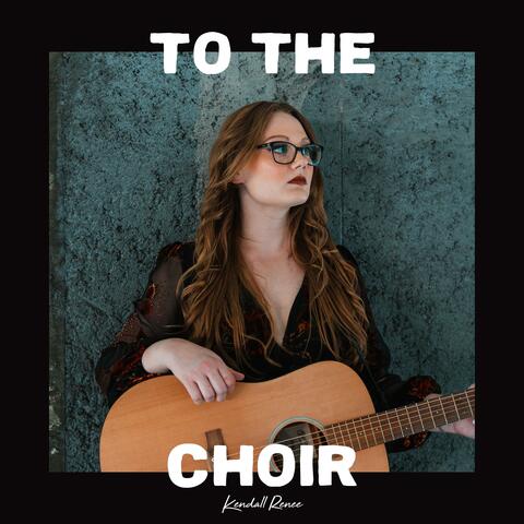 To The Choir