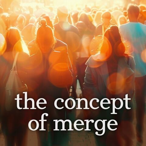 The Concept Of Merge