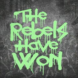 The Rebels Have Won