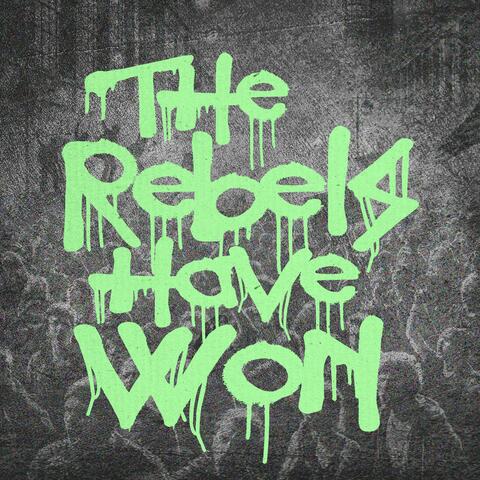 The Rebels Have Won