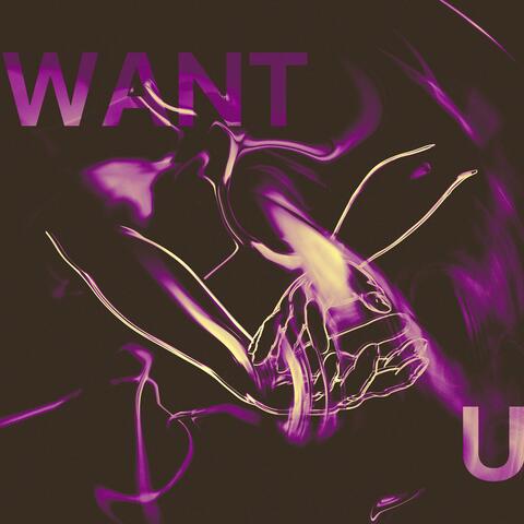 Want U