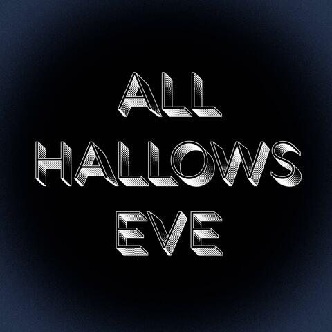 All Hallows Eve