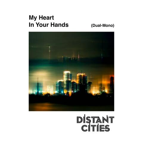 Heart In Your Hands (Dual-Mono)