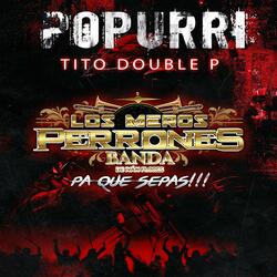 "Popurri" TITO DOUBLE P