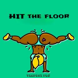 HIT THE FLOOR (THROW IT)
