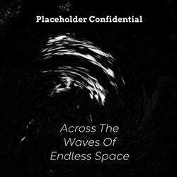 Across The Waves Of Endless Space