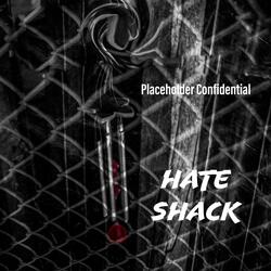 Hate Shack
