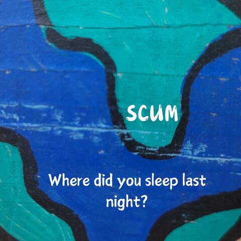 Where did you sleep last night?