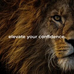 elevate your confidence. (calm) (feat. ryan james)