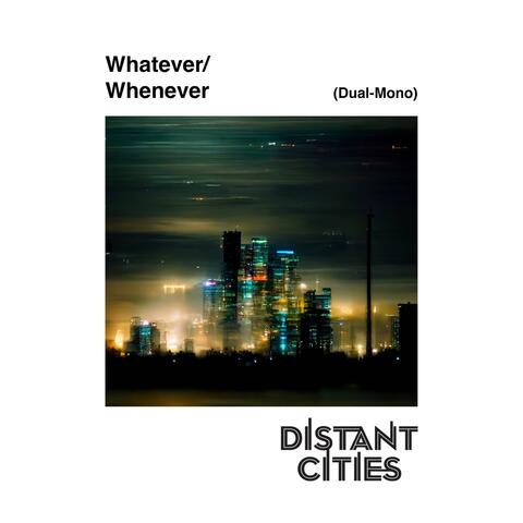 Whatever/Whenever (Dual-Mono)