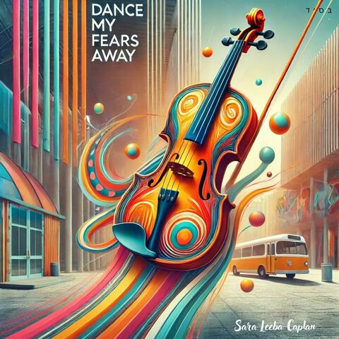 Dance My Fears Away (Violin Instrumental)