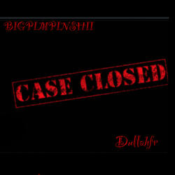 Closed case (feat. Dullahfr)