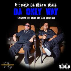Da Only Way (feat. Goldtoes & Da Damn Sen)