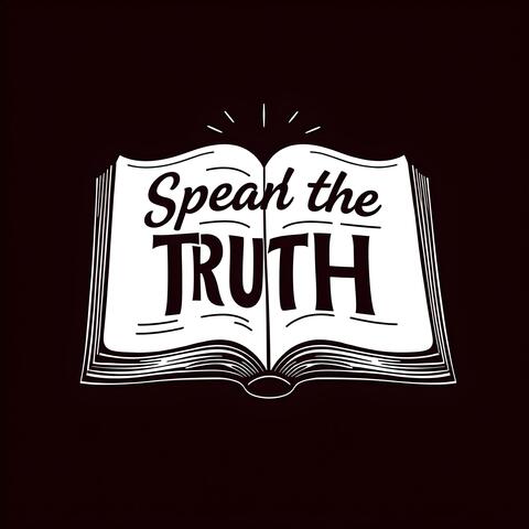 SPEAK THE TRUTH