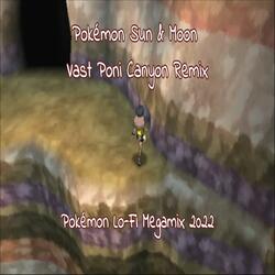 Vast Poni Canyon Lo-Fi Remix | Pokémon Sun & Moon