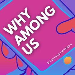 Why (From "Among Us") Español