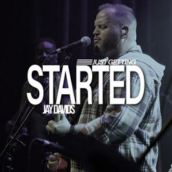 Just Getting Started