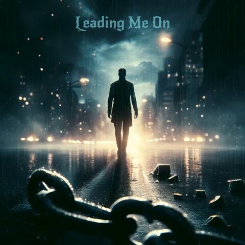 Leading Me On