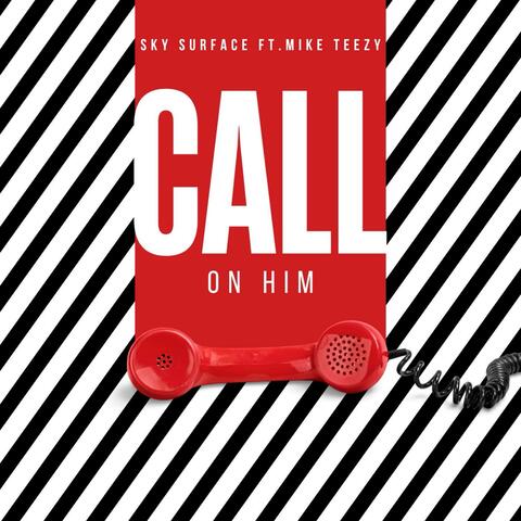 Call On Him (feat. Mike Teezy)
