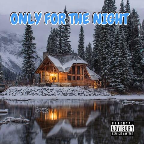 Only For The Night