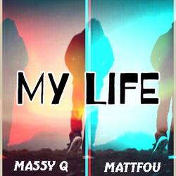MY LIFE