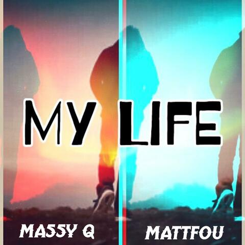 MY LIFE
