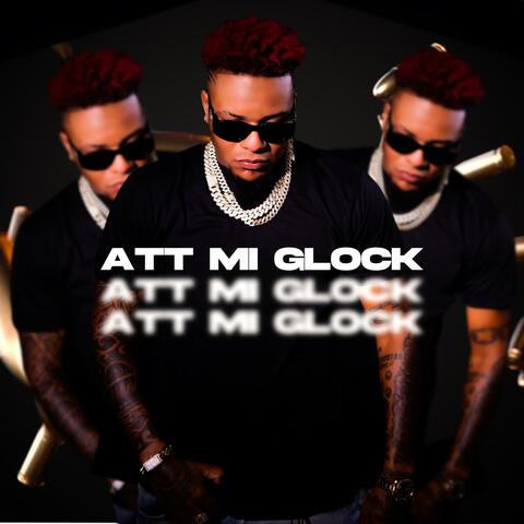 ATT Mi Glock (feat. El Mega)