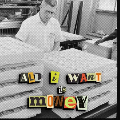 All I Want is Money (feat. CONSEQUENC3)