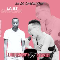 LA RE SHUMISHA (feat. DJ MATHU)