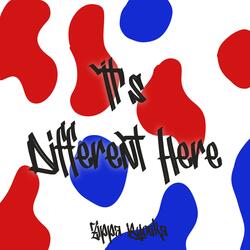 Its Different Here