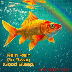 Rain Rain Go Away (Good Sleep)