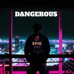 Dangerous