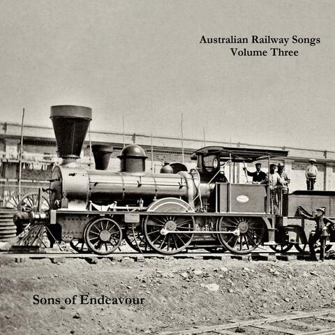 Australian Railway Songs Volume Three