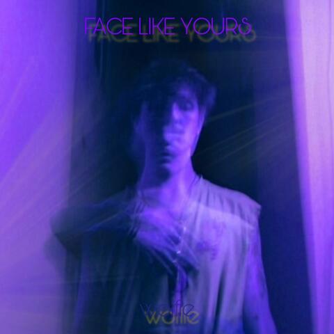 FACE LIKE YOURS