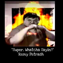Super Whatcha Sayin