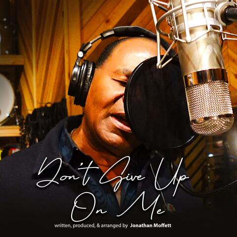Don't Give Up On Me