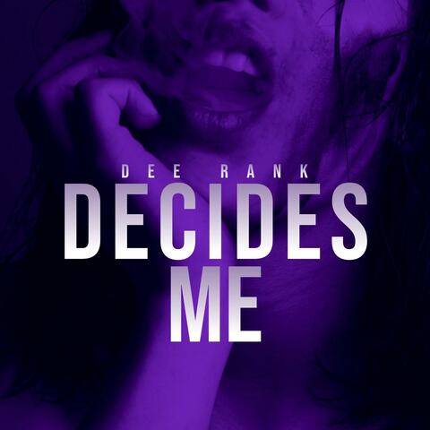 Decides Me
