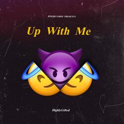 Up with me