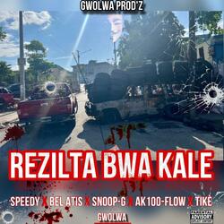 Rezilta Bwa Kale (feat. Speedy, Bel Atis, Snoop G, Ak 100 Flow & Tikè Gwolwa)