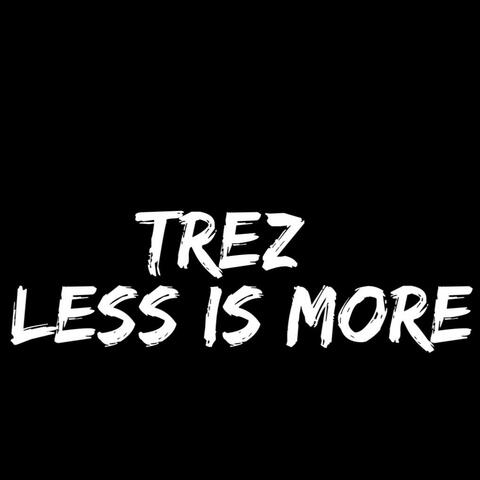 Less is More