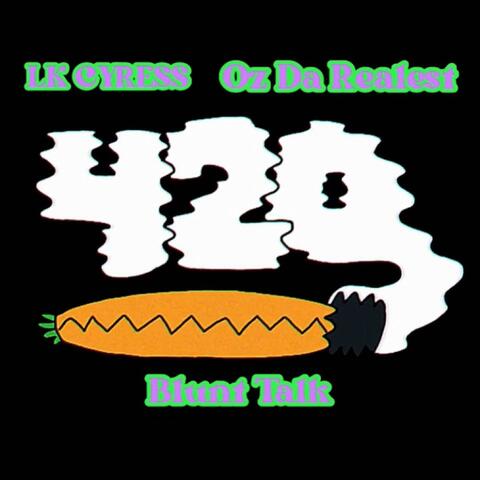 BLUNT TALK (feat. O.Z. DA REALEST)