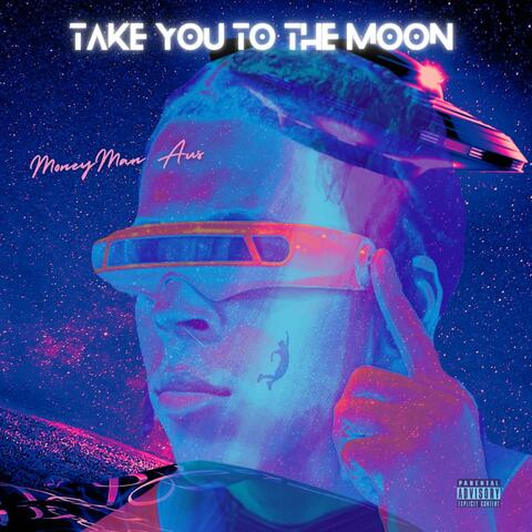TAKE YOU TO THE MOON