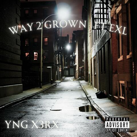 Way 2 Grown (feat. Exl)