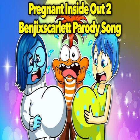 Benjixscarlett Inside out 2 Pregnant Parody Song