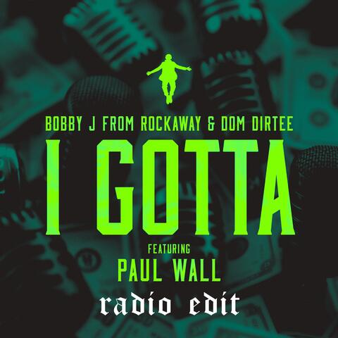 I Gotta (feat. Paul Wall) [Radio Edit]