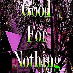 Good For Nothing