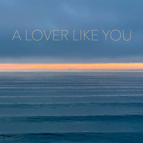 A Lover Like You