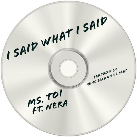 I Said What I Said (feat. Nera)