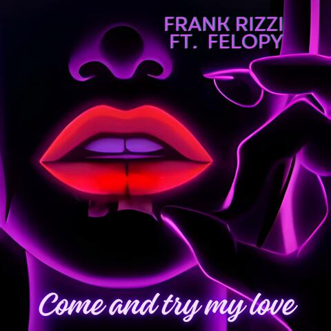 Come and try my love (feat. Felopy)