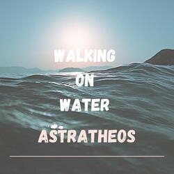 Walking On Water